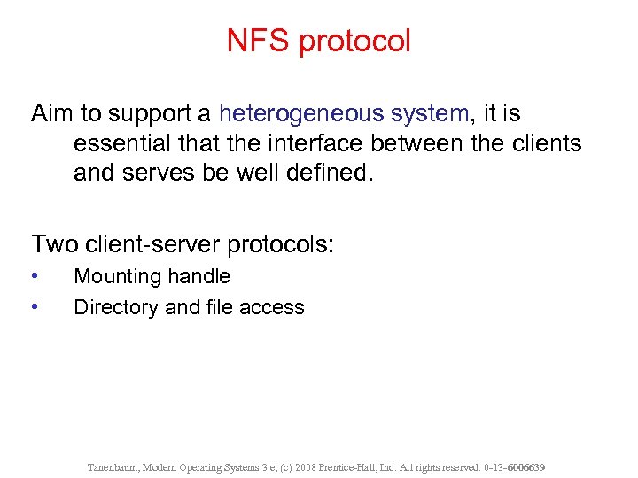 NFS protocol Aim to support a heterogeneous system, it is essential that the interface