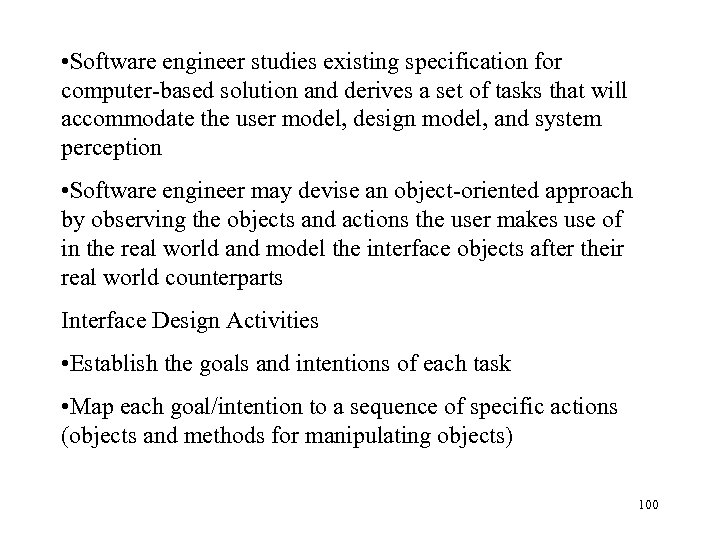  • Software engineer studies existing specification for computer-based solution and derives a set