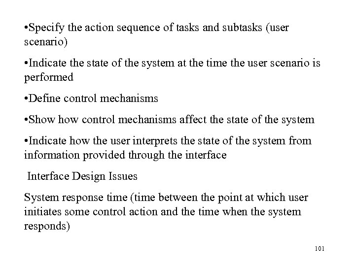  • Specify the action sequence of tasks and subtasks (user scenario) • Indicate