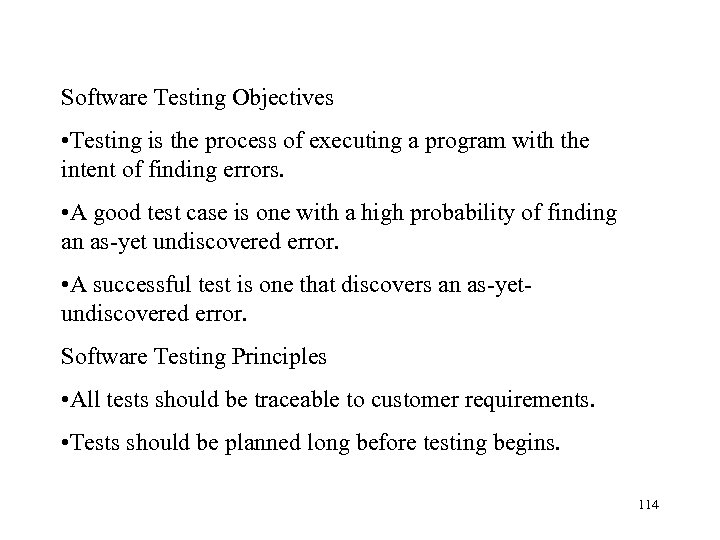 Software Testing Objectives • Testing is the process of executing a program with the