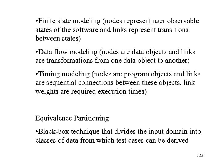  • Finite state modeling (nodes represent user observable states of the software and