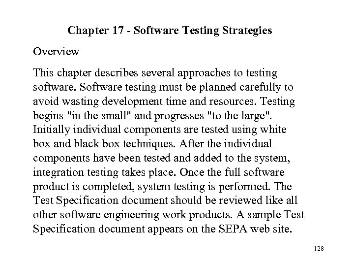 Chapter 17 - Software Testing Strategies Overview This chapter describes several approaches to testing