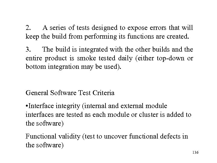 2. A series of tests designed to expose errors that will keep the build