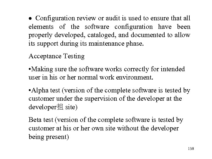 · Configuration review or audit is used to ensure that all elements of the