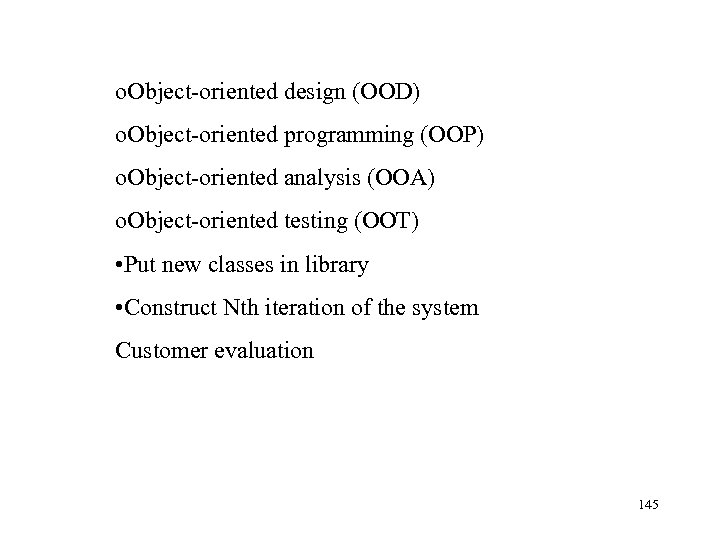 o. Object-oriented design (OOD) o. Object-oriented programming (OOP) o. Object-oriented analysis (OOA) o. Object-oriented