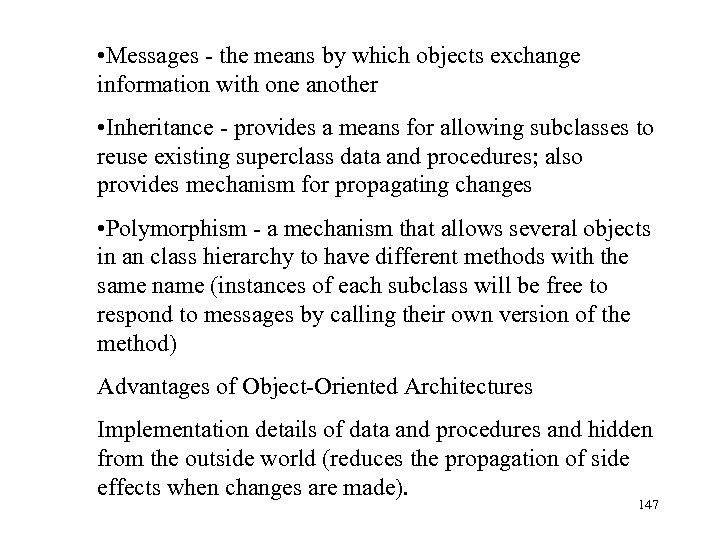  • Messages - the means by which objects exchange information with one another