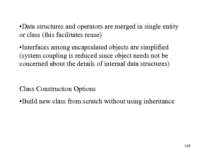  • Data structures and operators are merged in single entity or class (this
