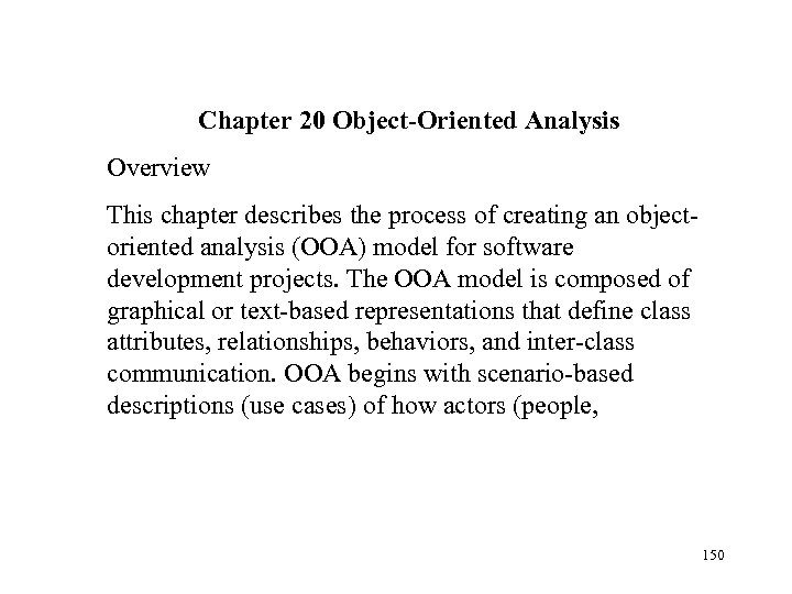 Chapter 20 Object-Oriented Analysis Overview This chapter describes the process of creating an objectoriented