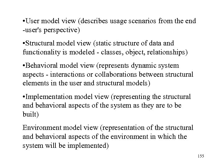  • User model view (describes usage scenarios from the end -user's perspective) •