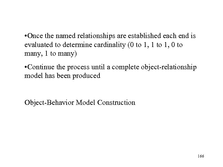  • Once the named relationships are established each end is evaluated to determine