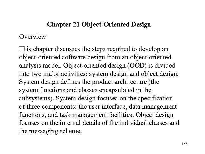 Chapter 21 Object-Oriented Design Overview This chapter discusses the steps required to develop an