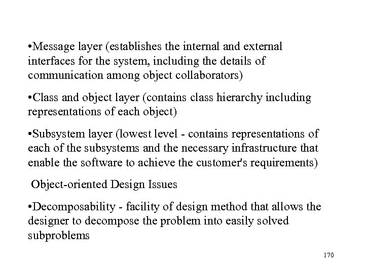  • Message layer (establishes the internal and external interfaces for the system, including