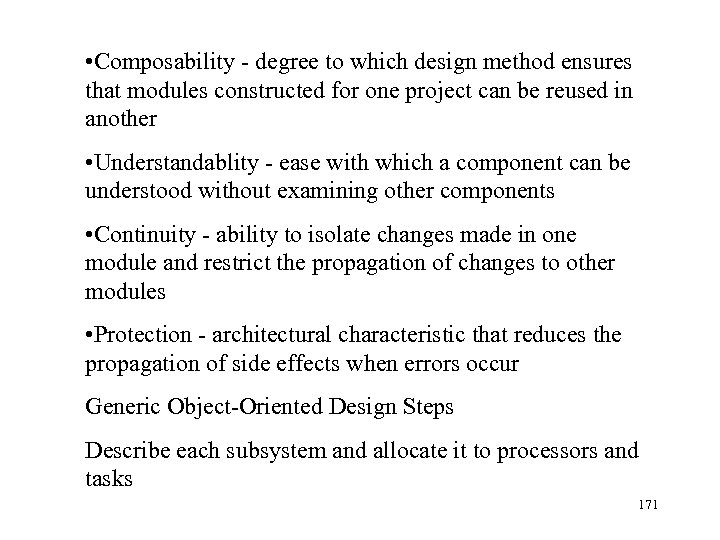  • Composability - degree to which design method ensures that modules constructed for