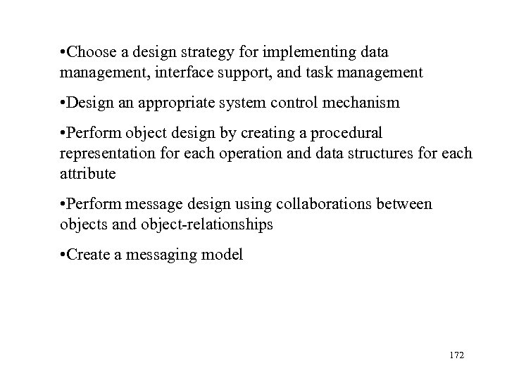 • Choose a design strategy for implementing data management, interface support, and task