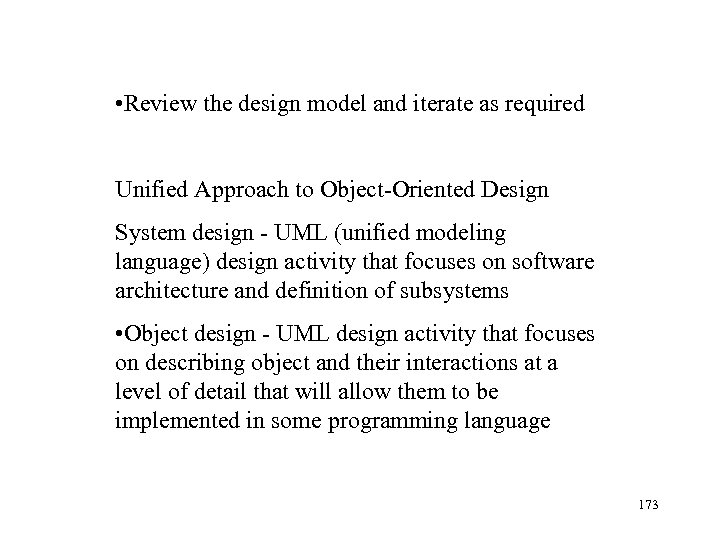  • Review the design model and iterate as required Unified Approach to Object-Oriented