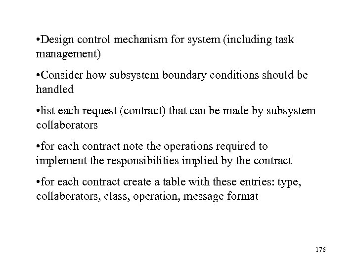  • Design control mechanism for system (including task management) • Consider how subsystem