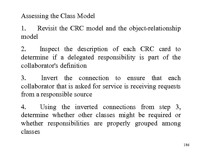 Assessing the Class Model 1. Revisit the CRC model and the object-relationship model 2.