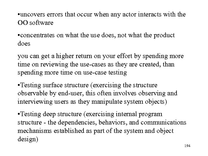  • uncovers errors that occur when any actor interacts with the OO software