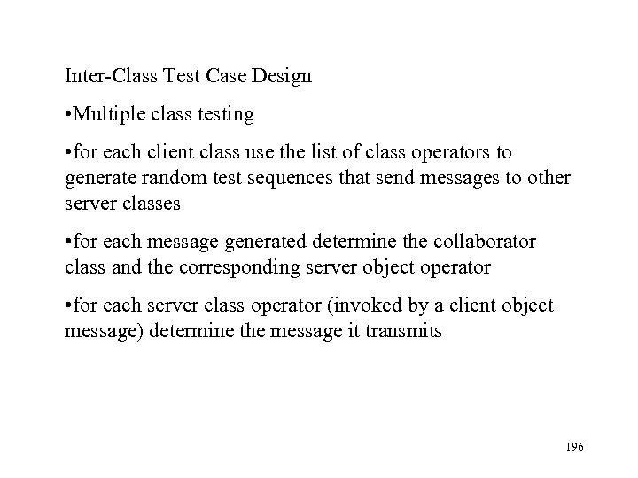 Inter-Class Test Case Design • Multiple class testing • for each client class use