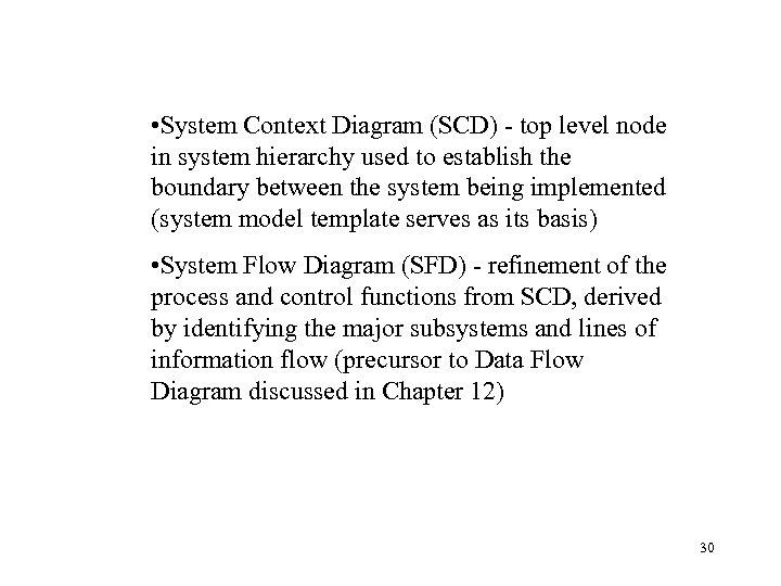  • System Context Diagram (SCD) - top level node in system hierarchy used