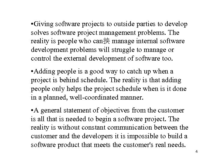  • Giving software projects to outside parties to develop solves software project management