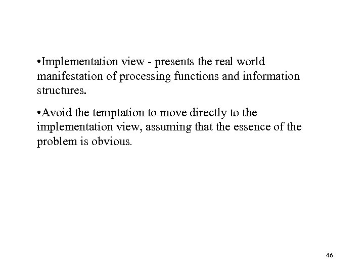  • Implementation view - presents the real world manifestation of processing functions and
