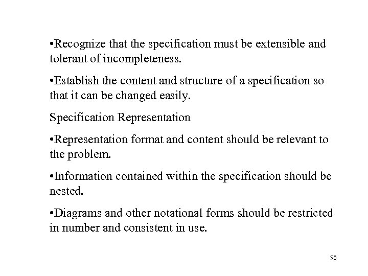  • Recognize that the specification must be extensible and tolerant of incompleteness. •
