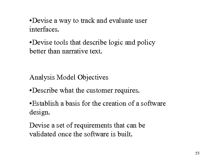  • Devise a way to track and evaluate user interfaces. • Devise tools
