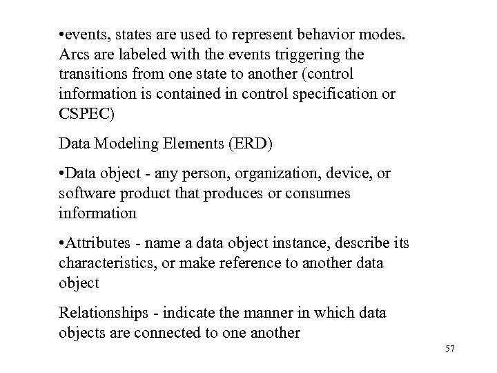  • events, states are used to represent behavior modes. Arcs are labeled with