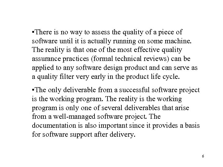  • There is no way to assess the quality of a piece of
