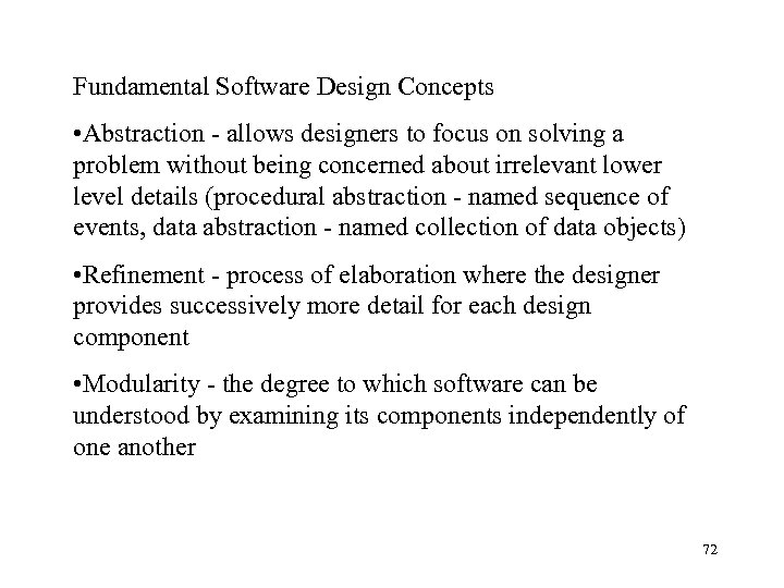 Fundamental Software Design Concepts • Abstraction - allows designers to focus on solving a
