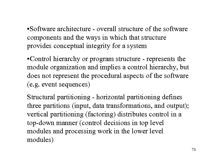  • Software architecture - overall structure of the software components and the ways
