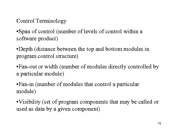 Control Terminology • Span of control (number of levels of control within a software