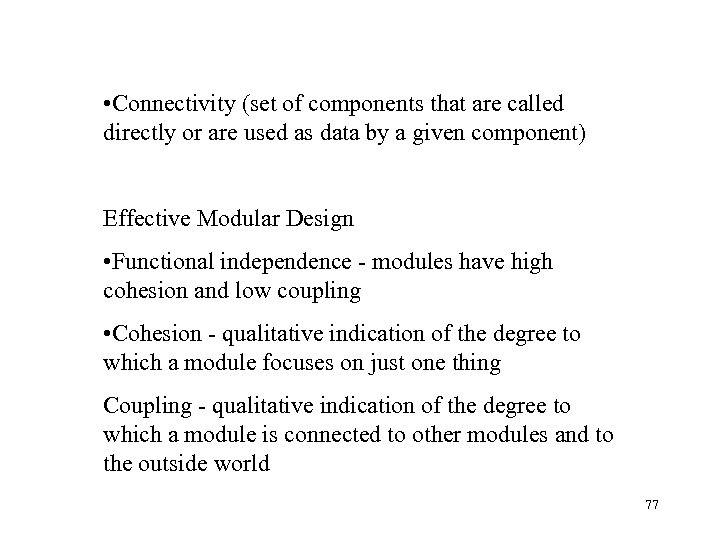  • Connectivity (set of components that are called directly or are used as