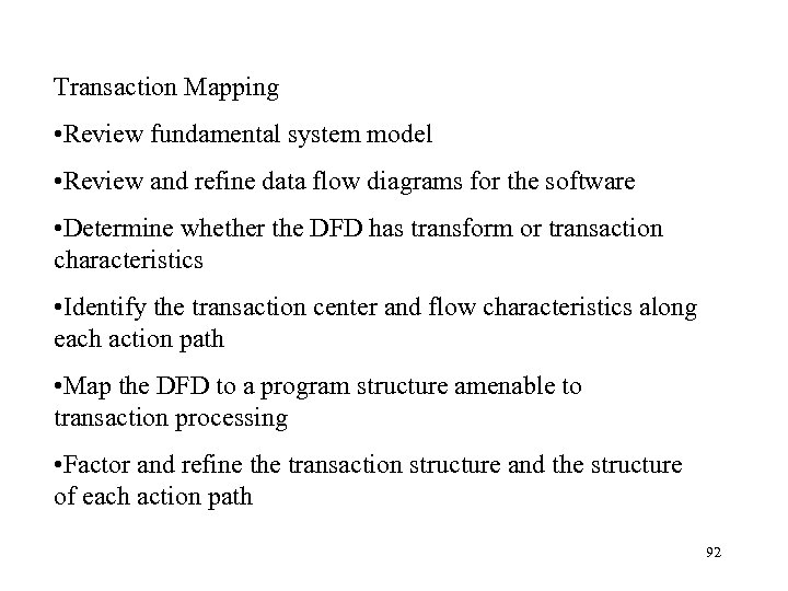 Transaction Mapping • Review fundamental system model • Review and refine data flow diagrams
