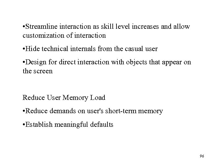  • Streamline interaction as skill level increases and allow customization of interaction •