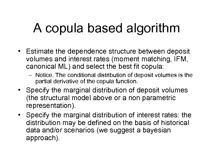 A copula based algorithm • Estimate the dependence structure between deposit volumes and interest