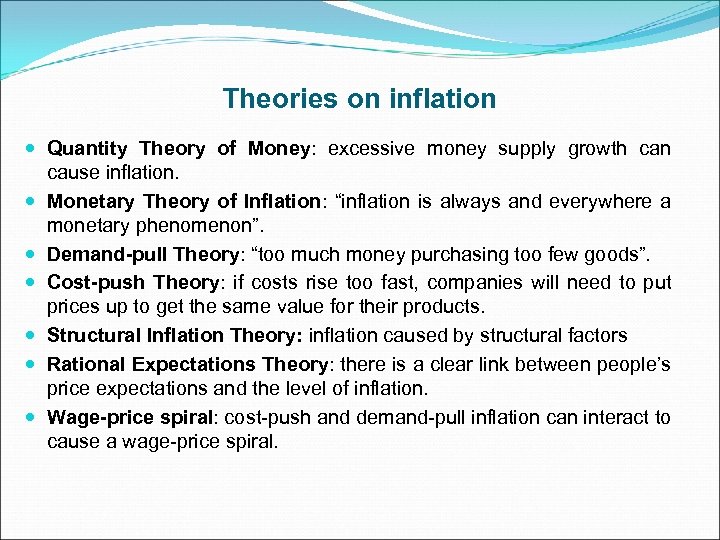 Theories on inflation Quantity Theory of Money: excessive money supply growth can cause inflation.