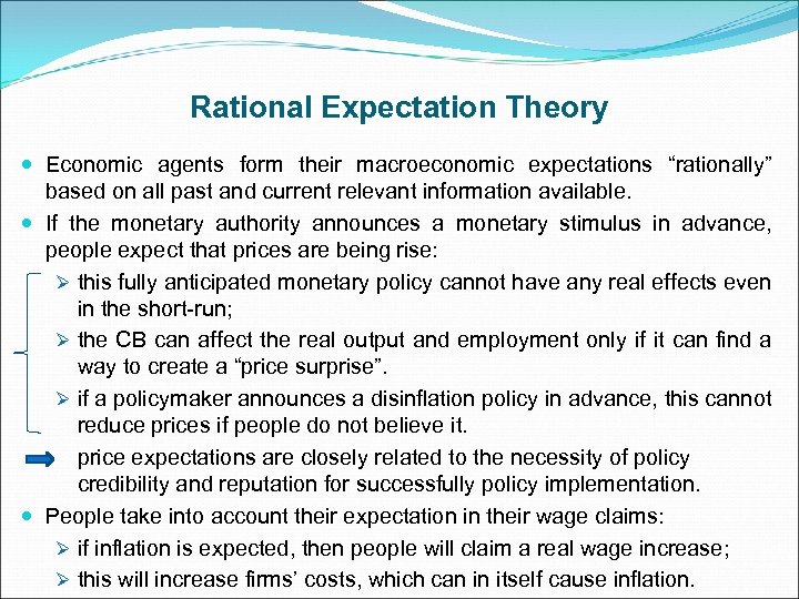 Rational Expectation Theory Economic agents form their macroeconomic expectations “rationally” based on all past