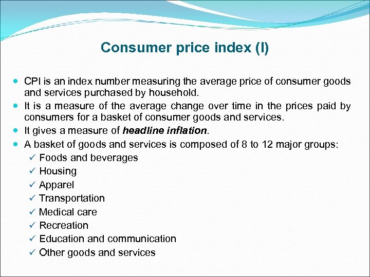 Consumer price index (I) CPI is an index number measuring the average price of