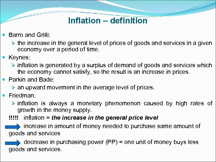 Inflation – definition Barro and Grilli: Ø the increase in the general level of