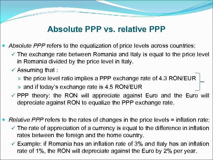 Absolute PPP vs. relative PPP Absolute PPP refers to the equalization of price levels