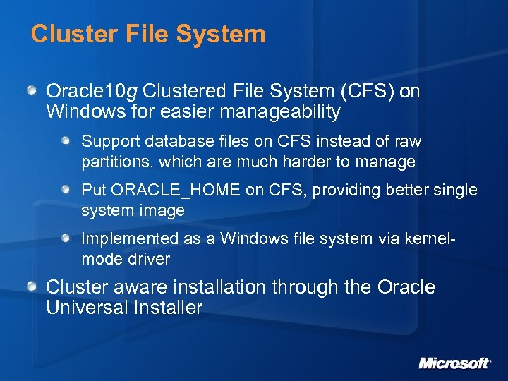 Cluster File System Oracle 10 g Clustered File System (CFS) on Windows for easier