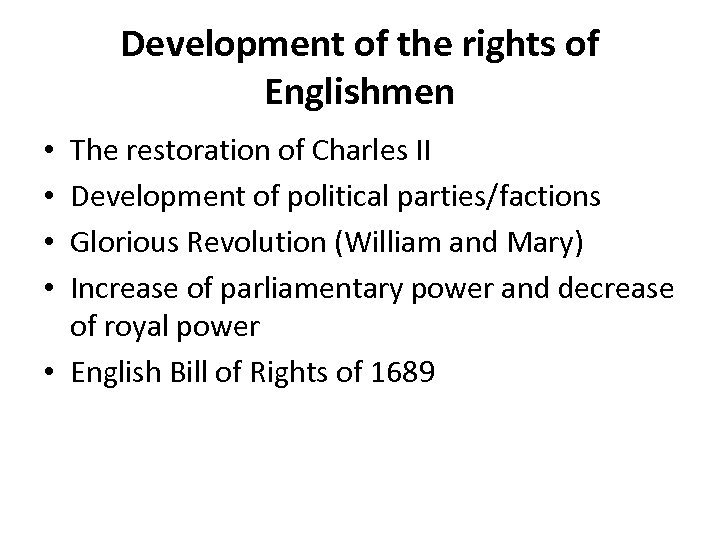 Development of the rights of Englishmen The restoration of Charles II Development of political