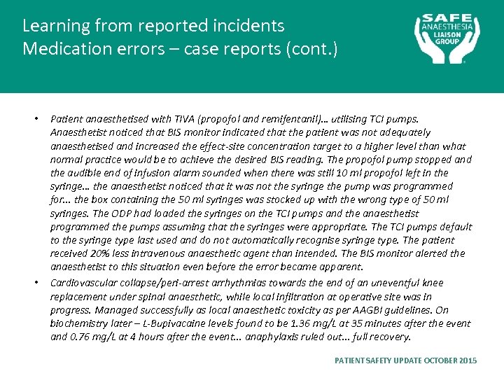 Learning from reported incidents Medication errors – case reports (cont. ) • • Patient
