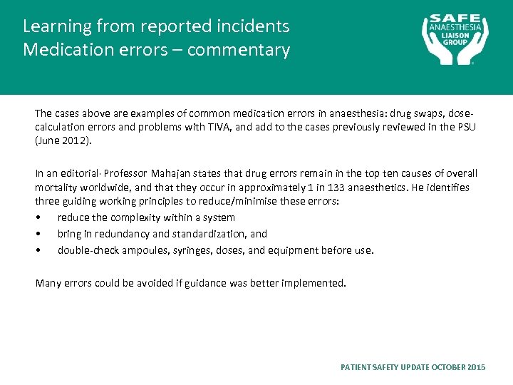 Learning from reported incidents Medication errors – commentary The cases above are examples of
