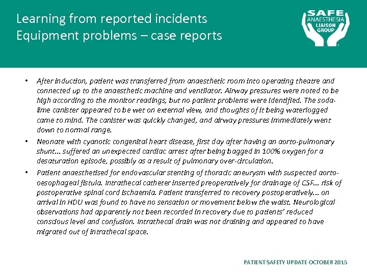Learning from reported incidents Equipment problems – case reports • • • After induction,