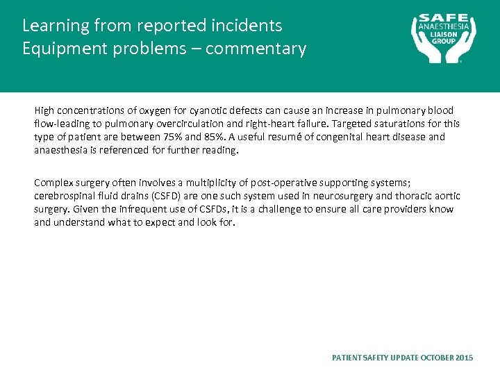 Learning from reported incidents Equipment problems – commentary High concentrations of oxygen for cyanotic