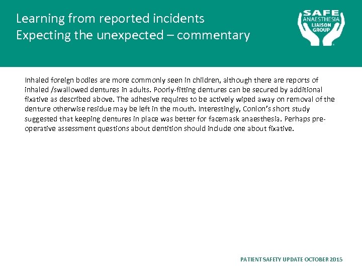 Learning from reported incidents Expecting the unexpected – commentary Inhaled foreign bodies are more