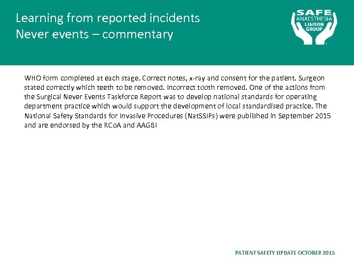 Learning from reported incidents Never events – commentary WHO form completed at each stage.